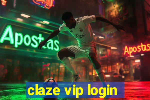 claze vip login